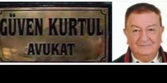Avukat Güven Kurtul vefat etti