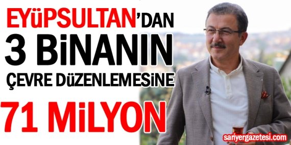 Eyüpsultan’dan çevre düzenlemesine 71 milyon lira