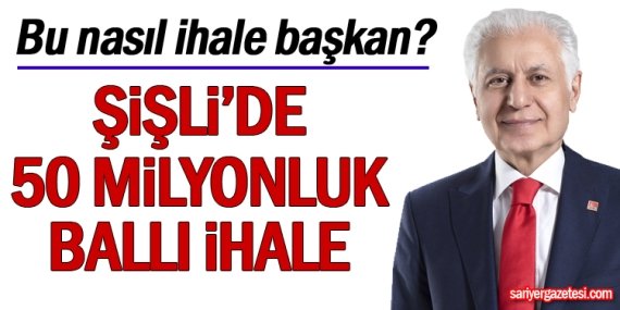 Şişli Belediyesi’nde 50 milyonluk rakipsiz ihale