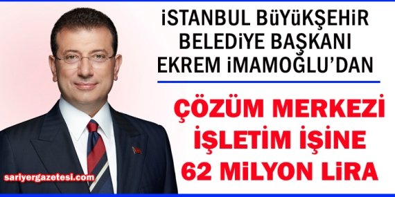 İBB’den Çözüm İşletim İşi’ne 62 milyon lira