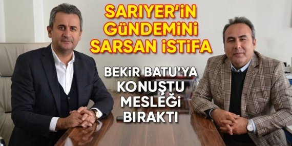 Sarıyer’in gündemini sarsan istifa!