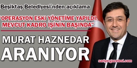 Beşiktaş Belediyesi eski yöneticilerine operasyon!