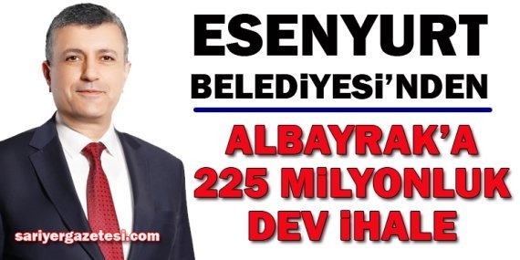Esenyurt’tan 225 milyonluk ihale