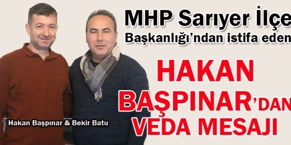Hakan Başpınar’dan veda mesajı!