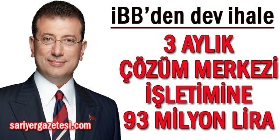İBB’den 93 milyonluk çözüm merkezi ihalesi