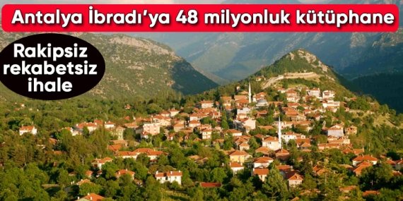 Antalya İbradı’ya 48 milyonluk kütüphane