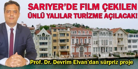 Sarıyer’de dizi çekilen ünlü yalılar turizme açılıyor!