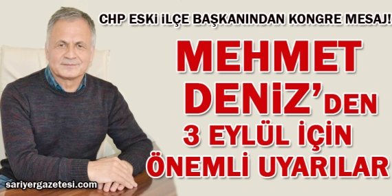 Mehmet Deniz’den 3 Eylül öncesi önemli mesajlar!