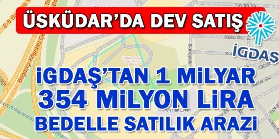 İGDAŞ’tan 1 milyar 354 milyon liraya satılık arazi