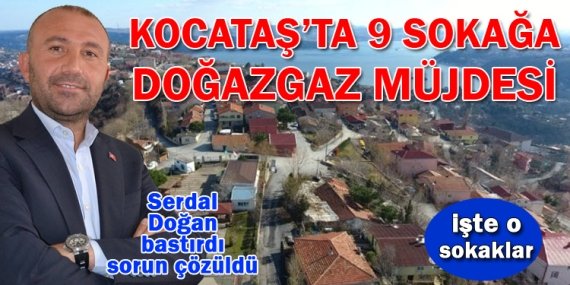 Kocataş’ta 9 sokağa doğalgaz müjdesi!