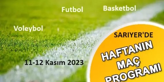 Sarıyer’de Bu Hafta Sonu İzlenebilecek Maçlar