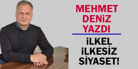 İlkel, ilkesiz siyaset!