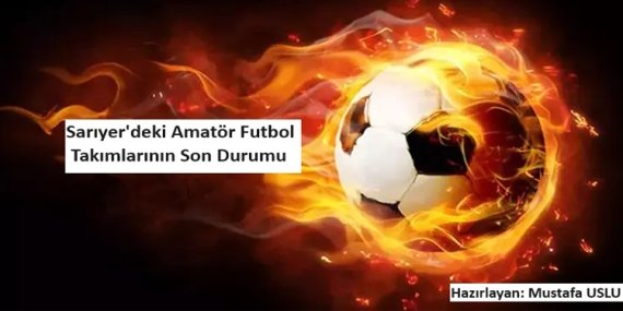 Süper ve 1.Amatör Futbol Ligi Temsilcilerimizin Son Durumları!