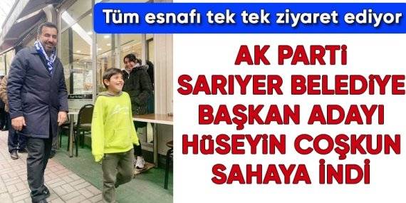 AK Parti adayı Hüseyin Coşkun sahaya indi!