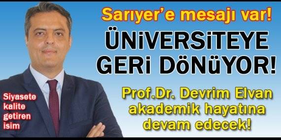 Prof. Dr. Devrim Elvan üniversiteye geri dönüyor!