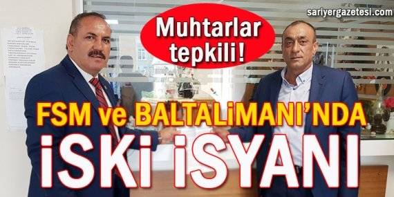 FSM ve Baltalimanı’nda İSKİ isyanı!