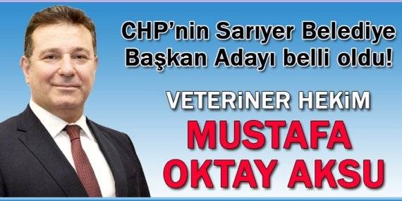 CHP’nin Sarıyer Belediye Başkan Adayı Oktay Aksu