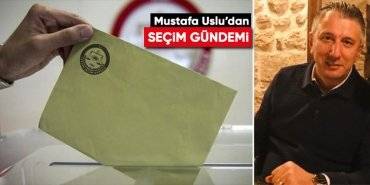 mustafa-uslu-secim-gundemi