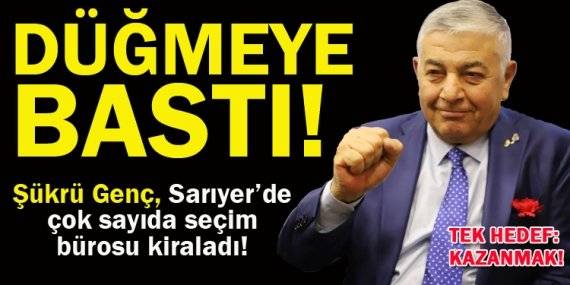 Şükrü Genç, Sarıyer’de 7 mahallede seçim bürosu kiraladı!