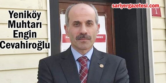 Yeniköy’ün muhtarı var; “ENGİN CEVAHİROĞLU”