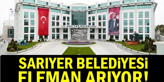 Sarıyer Belediyesi şirketi SARBEL eleman arıyor!
