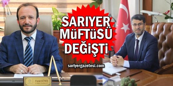 Sarıyer Müftüsü değişti! İşte yeni müftü!