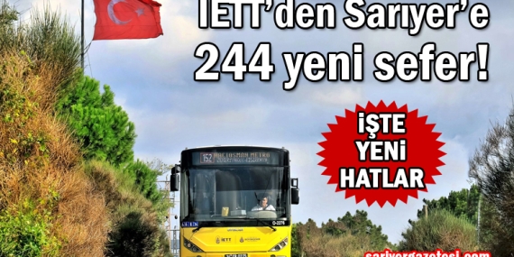 İETT Sarıyer’e 244 yeni otobüs seferi koydu!