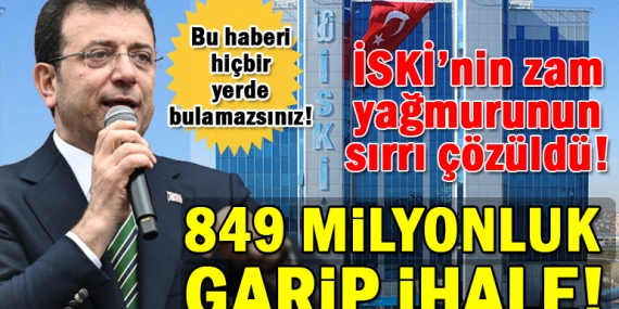 İSKİ’nin zam yağmurlarının sırrı 849 milyonluk ihalede!