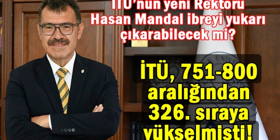 İTÜ’nün yeni Rektörü Hasan Mandal bayrağı daha da yukarı taşıyabilecek mi?