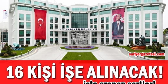 Sarıyer Belediye şirketi SARBEL, 16 kişiyi işe alacak! İşte şartlar!