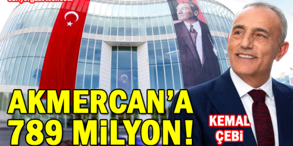 Küçükçekmece Belediyesi’nden Akmercan’a 789 milyon!
