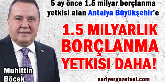 Antalya Büyükşehir Belediyesi’nden 3 milyarlık borçlanma kararı!