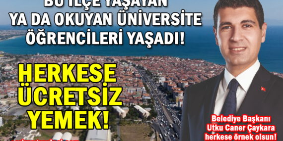 Üniversite öğrencileri “bu” ilçede ücretsiz yemek yiyecek!