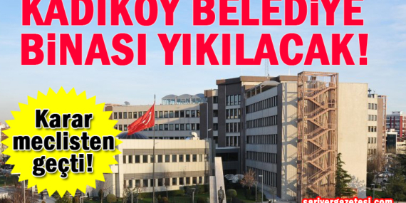Kadıköy Belediye binası yıkılıyor! Karar meclisten geçti!