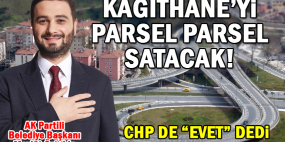 Kağıthane Belediyesi 12 adet arazisini satacak! İşte parseller!