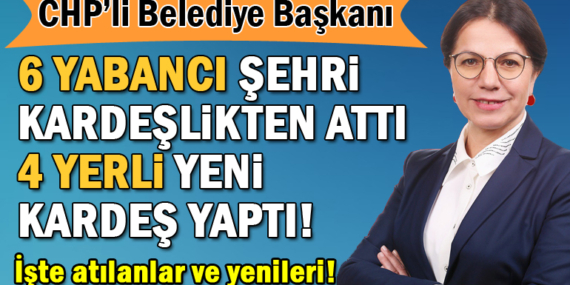 Maltepe Belediyesi, 6 yabancı şehri kardeşlikten attı, 4 yerli kardeş yaptı! İşte kardeşlikten çıkarılanlar ve yeni kardeşler!