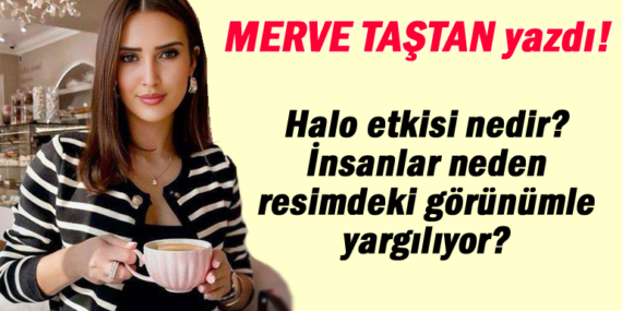 Halo etkisi nedir? İnsanlar neden resimdeki görünümle yargılıyor?