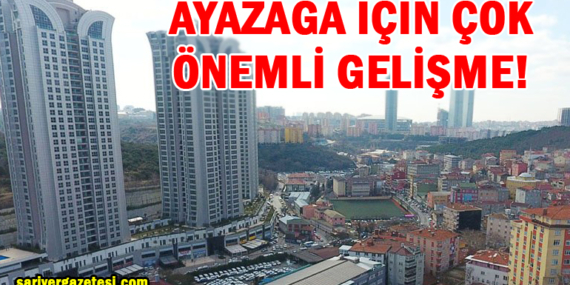 Ayazağa İmar Planları askıya çıktı!