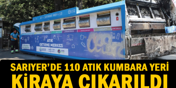 Sarıyer Belediyesi Atık Kumbara yerlerini kiraya çıkardı!