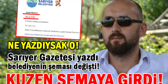 Sarıyer Gazetesi yazdı, belediyede “o” isimler şemaya girdi!