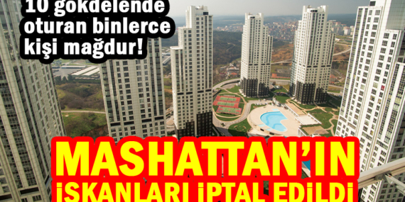 Maslak Mashattan’da iskan iptal edildi! Şimdi ne olacak?