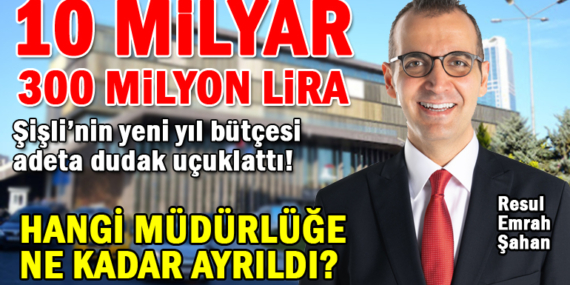 Şişli Belediyesi’nin 2025 yılı bütçesi belli oldu! Tam 10 milyar 300 milyon lira. Peki hangi müdürlüğe ne kadar ödenek verildi?
