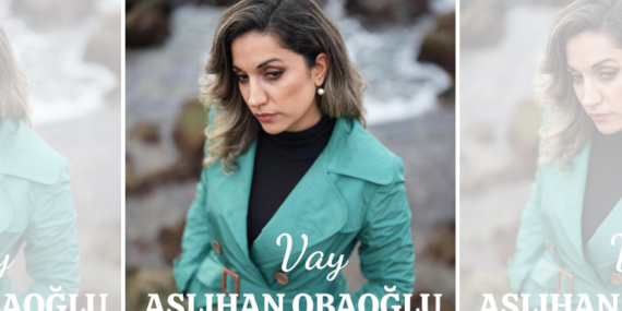 Aslıhan Obaoğlu’ndan “Vay” yorumu