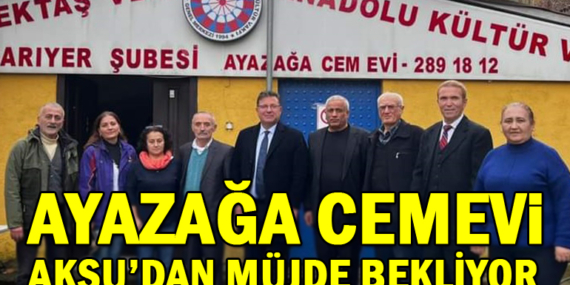 Ayazağa Cemevi, Oktay Aksu’dan müjdeli haberi bekliyor!