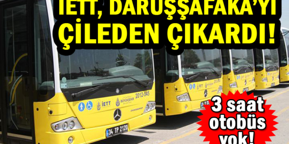 Darüşşafaka’da İETT isyanı! 3 saat boyunca ulaşım durdu!