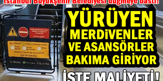 İBB, yürüyen merdiven ve asansörleri 107 milyona bakıma alıyor!