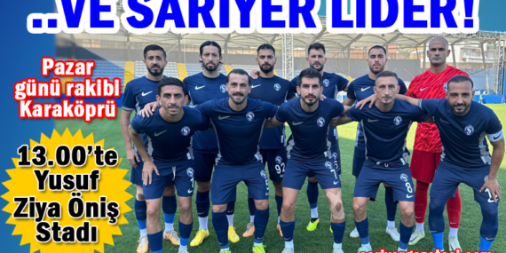 Sarıyer, grubunda liderliğe çıktı! Pazar günü rakibi Karaköprü!