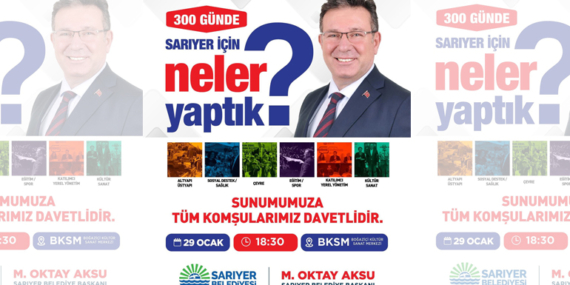 Sarıyer’in 300 günü konuşulacak!