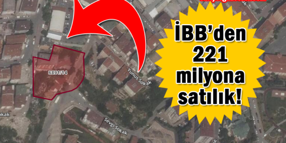 İBB’den Kağıthane’de 221 milyona satılık parsel!