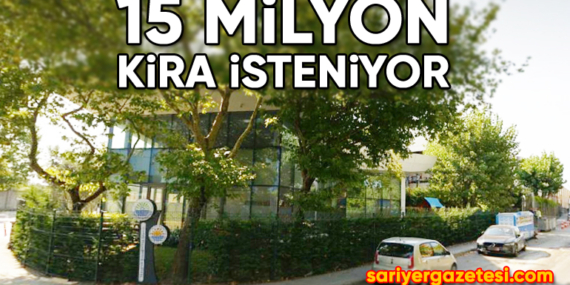 Sarıyer Belediyesi’nden 15 milyona kiralık merkez!